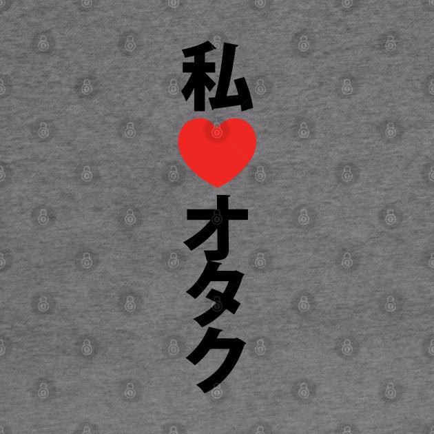 I Heart [Love] Otaku ~ Japanese Geek by tinybiscuits